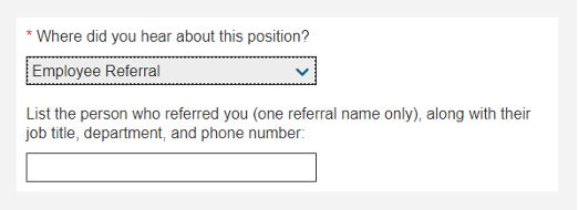Where did you hear about this position? Select &quot;Employee Referral&quot;