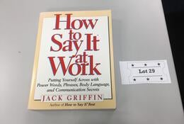 How to Say it at Work: Putting Yourself Across with Power Words, Phrases, Body Language, and Communication Secrets